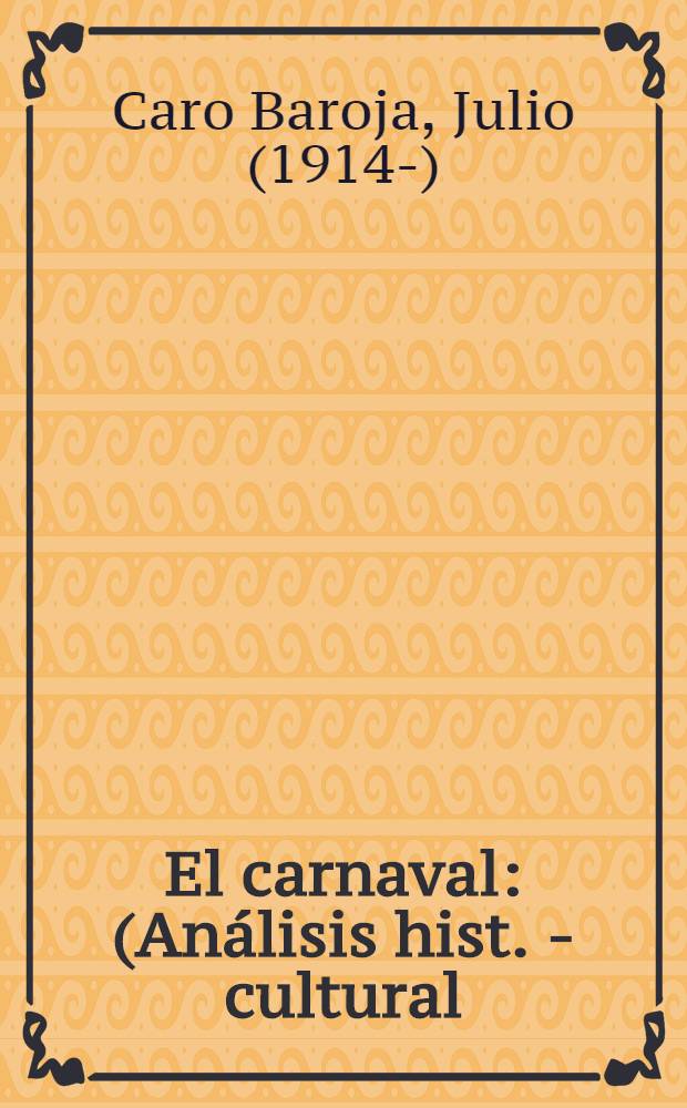 El carnaval : (Análisis hist. - cultural)