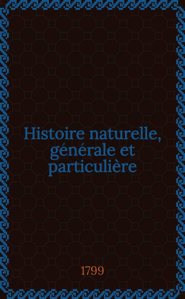 Histoire naturelle, générale et particulière : L'on y a ajouté l'histoire naturelle des quadrupèdes et des oiseaux découverts depuis la mort de Buffon, celle des reptiles, des poissons, des insectes et des vers; enfin, l'histoire des plantes dont ce grand naturaliste n'a pas eu le tems de s'occuper Ouvrage, formant un cours complet d'histoire naturelle. T. 6 : [Introduction à l'histoire des minéraux