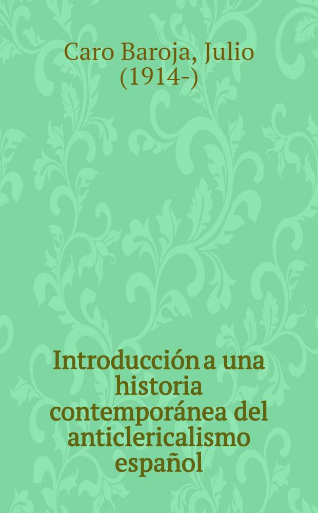 Introducción a una historia contemporánea del anticlericalismo español