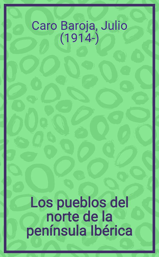 Los pueblos del norte de la península Ibérica : (Análisis hist.-cultural)