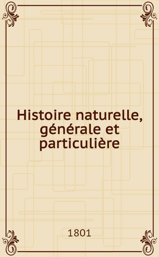 Histoire naturelle, générale et particulière : L'on y a ajouté l'histoire naturelle des quadrupèdes et des oiseaux découverts depuis la mort de Buffon, celle des reptiles, des poissons, des insectes et des vers; enfin, l'histoire des plantes dont ce grand naturaliste n'a pas eu le tems de s'occuper Ouvrage, formant un cours complet d'histoire naturelle. T. 43 : [Oiseaux