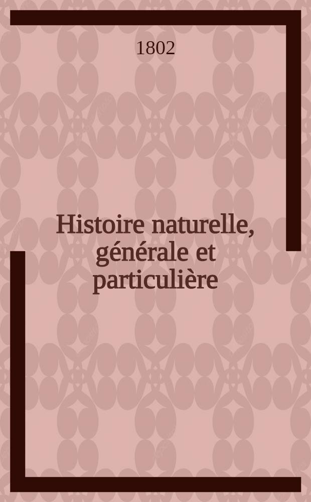 Histoire naturelle, générale et particulière : L'on y a ajouté l'histoire naturelle des quadrupèdes et des oiseaux découverts depuis la mort de Buffon, celle des reptiles, des poissons, des insectes et des vers; enfin, l'histoire des plantes dont ce grand naturaliste n'a pas eu le tems de s'occuper Ouvrage, formant un cours complet d'histoire naturelle. T. 60 : [Oiseaux