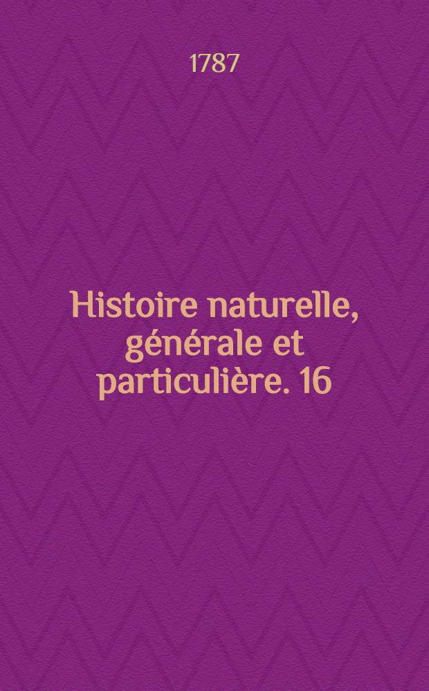 Histoire naturelle, générale et particulière. [16] : Quadrupèdes