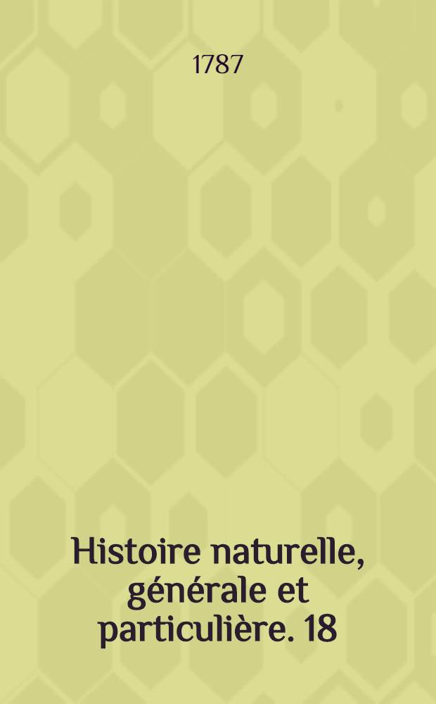 Histoire naturelle, g&eacute;n&eacute;rale et particuli&egrave;re. [18] : Quadrup&egrave;des