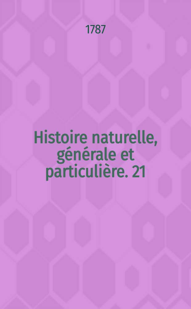 Histoire naturelle, générale et particulière. [21] : Quadrupèdes