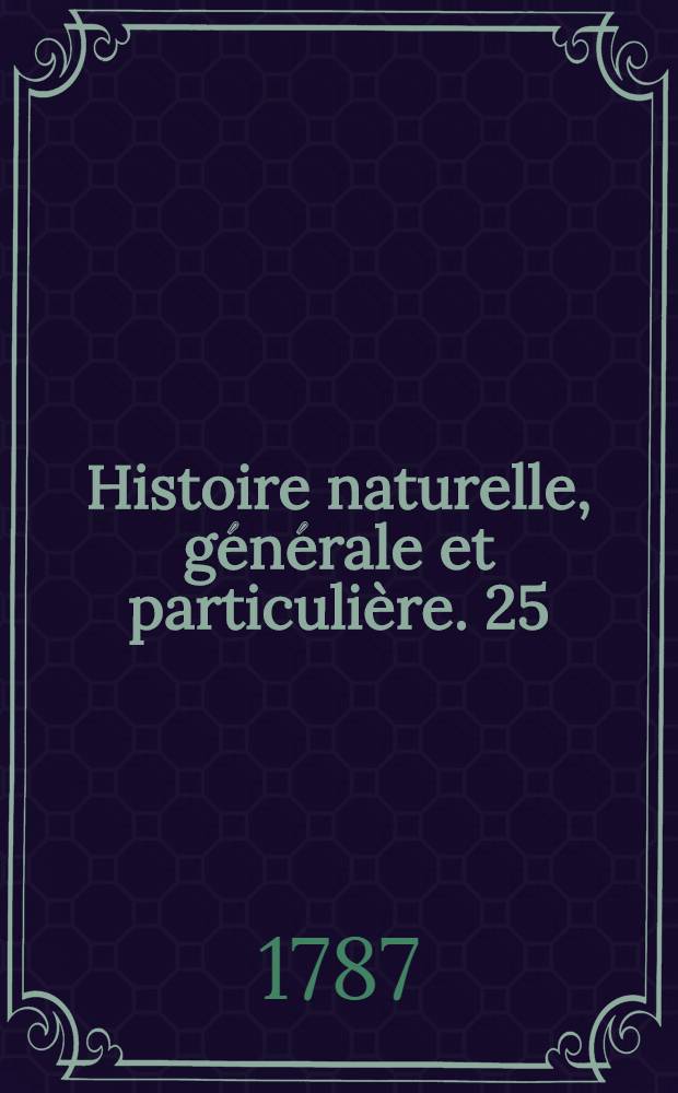 Histoire naturelle, générale et particulière. [25] : Quadrupèdes