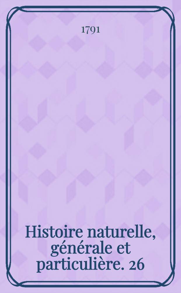 Histoire naturelle, générale et particulière. [26] : Quadrupèdes
