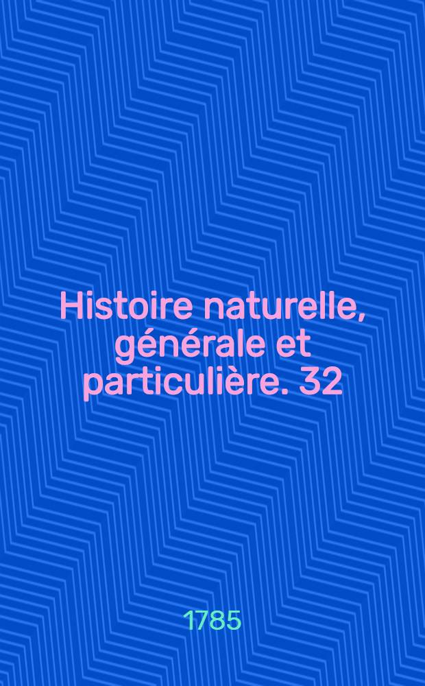 Histoire naturelle, générale et particulière. [32] : Oiseaux