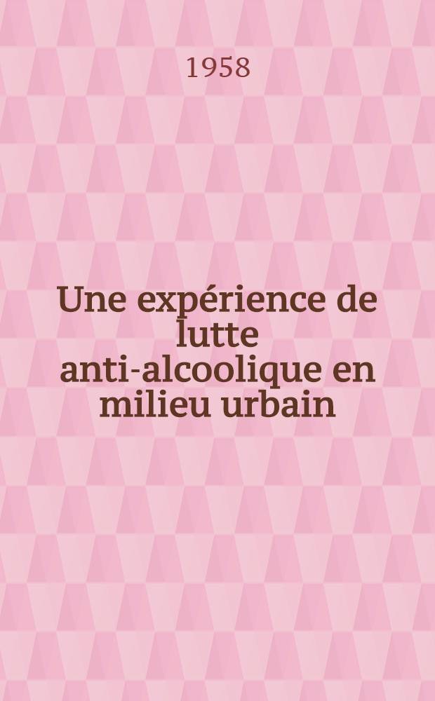 Une expérience de lutte anti-alcoolique en milieu urbain : Étude biologique et bilan de deux années : Thèse pour le doctorat en méd. présentée ..