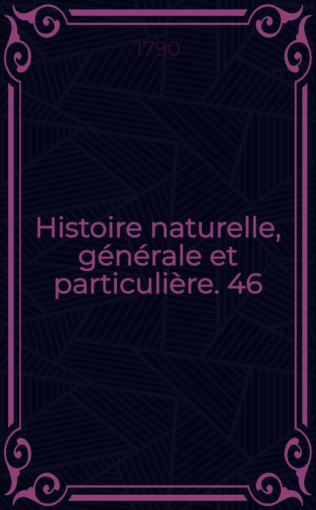Histoire naturelle, générale et particulière. [46] : Histoire naturelle des minéraux