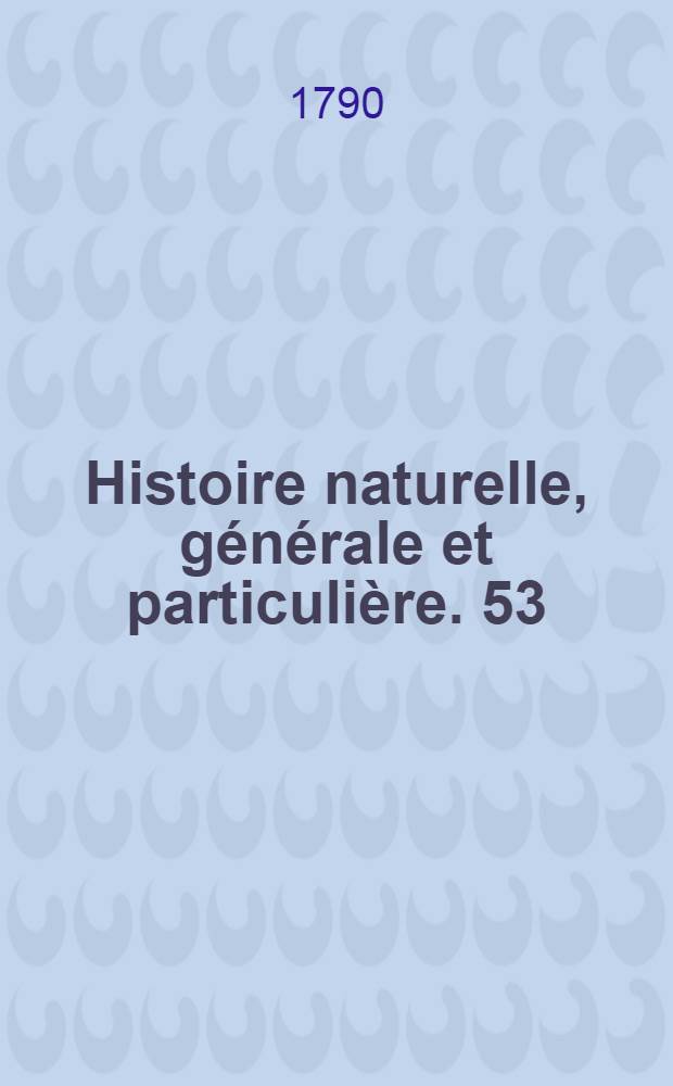 Histoire naturelle, générale et particulière. [53] : Histoire naturelle des minéraux