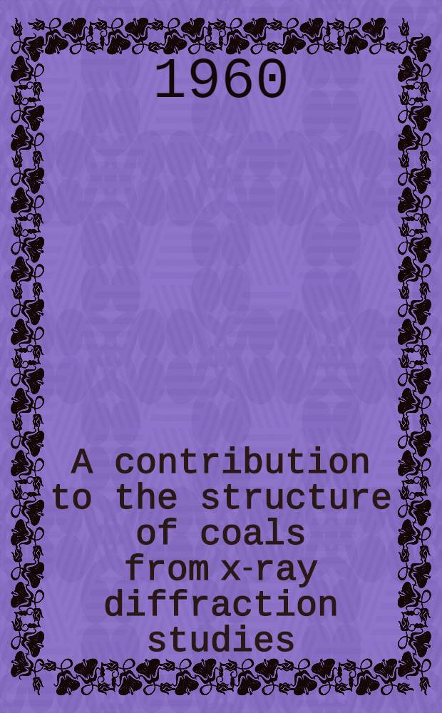 A contribution to the structure of coals from x-ray diffraction studies