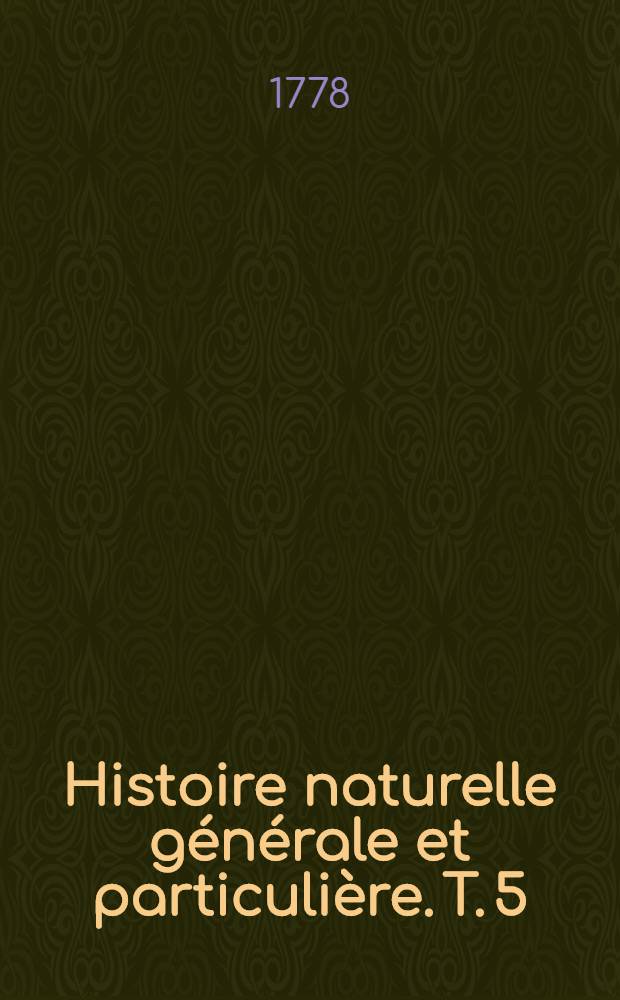 Histoire naturelle générale et particulière. T. 5 : [Histoire naturelle de l'homme]