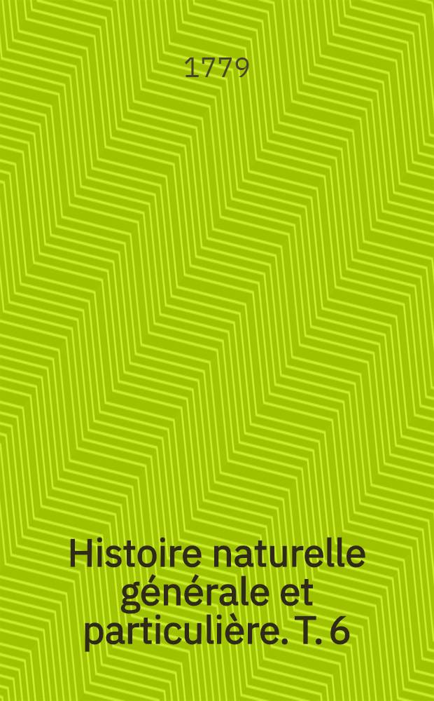Histoire naturelle générale et particulière. T. 6 : [Époques de la nature]
