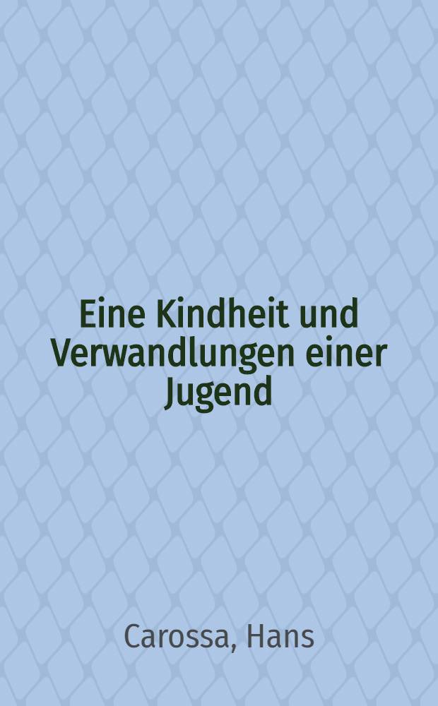 Eine Kindheit und Verwandlungen einer Jugend