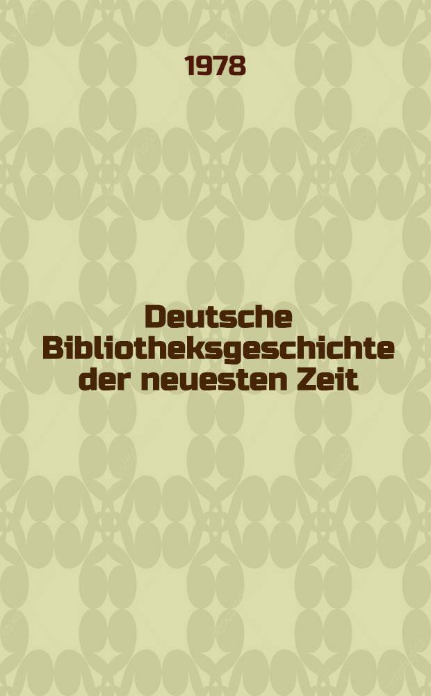 Deutsche Bibliotheksgeschichte der neuesten Zeit (1800-1945)