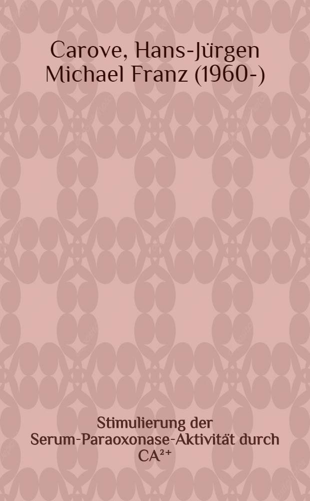 Stimulierung der Serum-Paraoxonase-Aktivität durch CA²⁺ : Unters. eines koreanischen Kollektivs : Inaug.-Diss