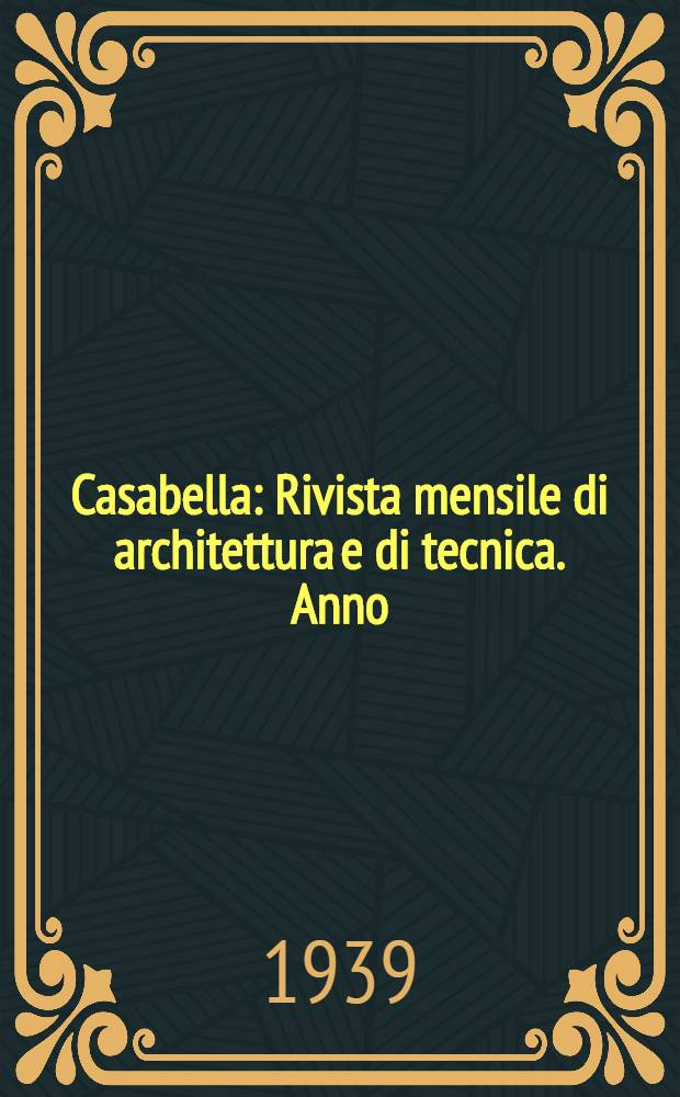 Casabella : Rivista mensile di architettura e di tecnica. Anno (17)