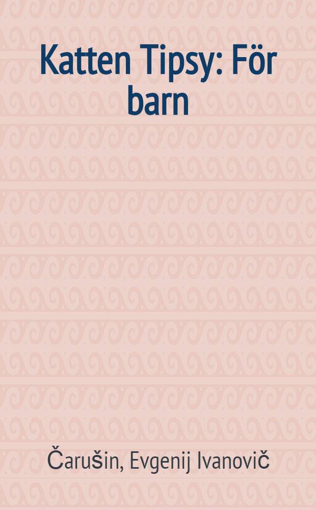 Katten Tipsy : För barn