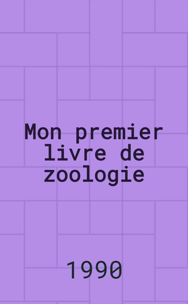Mon premier livre de zoologie