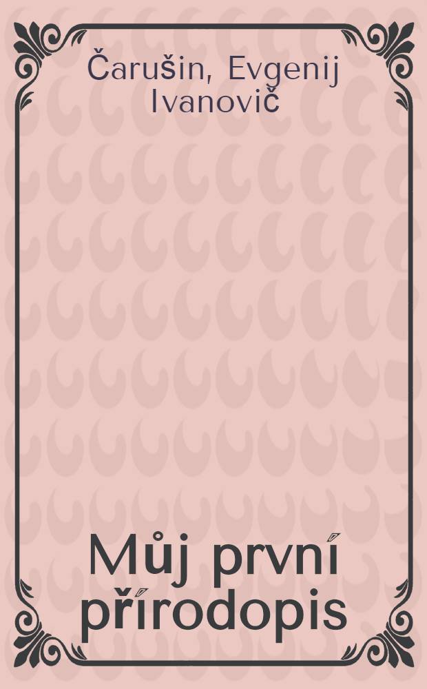 Můj první přírodopis : Pro předškolní věk