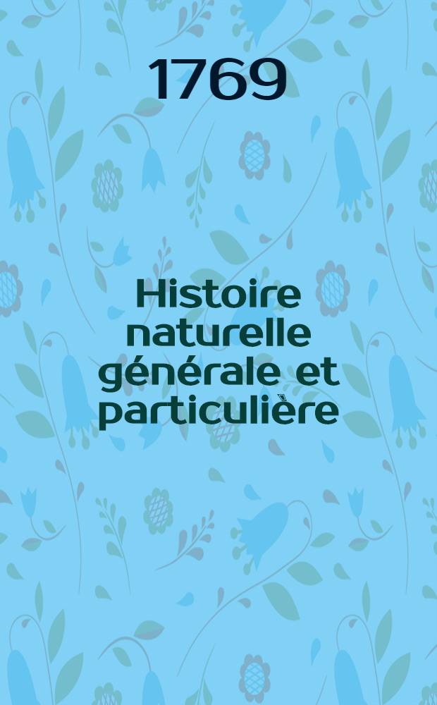 Histoire naturelle générale et particulière