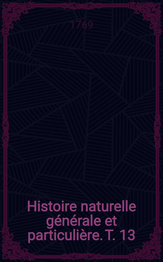 Histoire naturelle générale et particulière. T. 13 : [Tables]