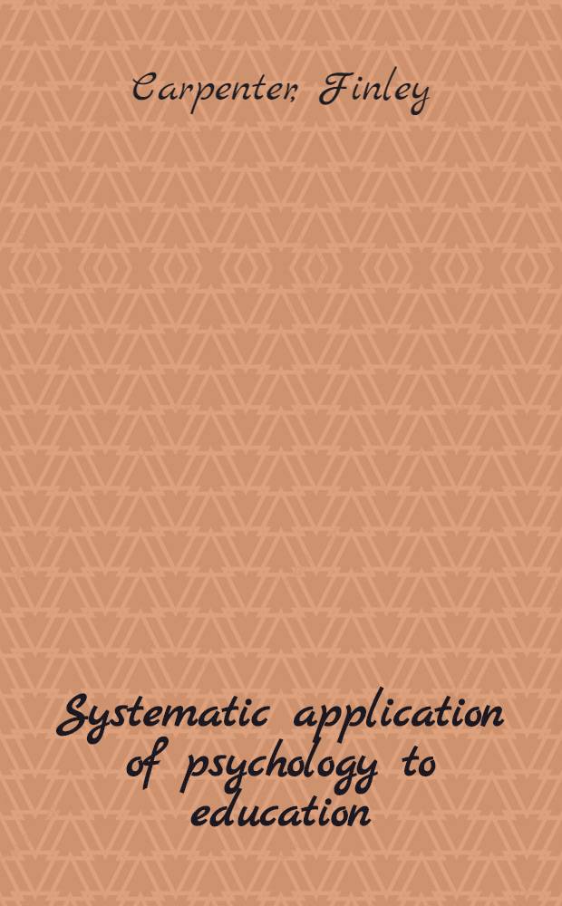 Systematic application of psychology to education