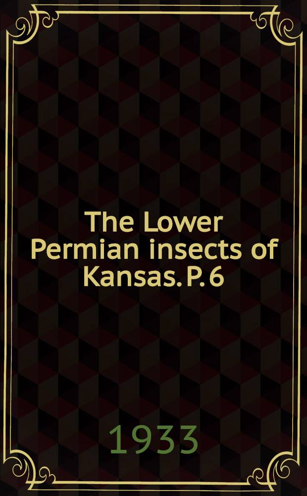 The Lower Permian insects of Kansas. P. 6 : Delopteridae, Protelytroptera, Plectoptera and a new collection of Protodonata