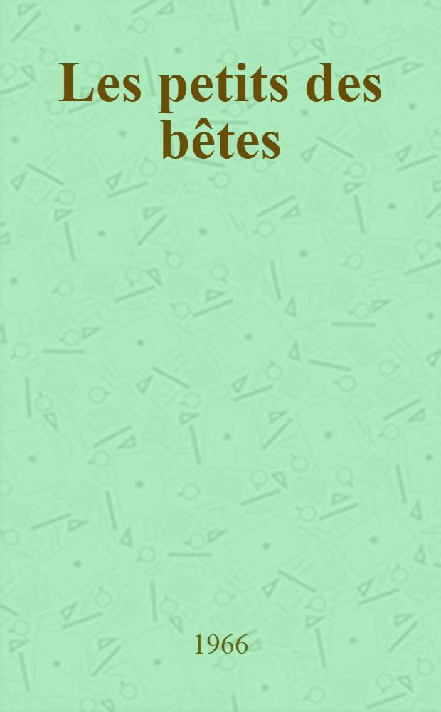 Les petits des bêtes : Dessins de l'auteur : Trad. du russe ...