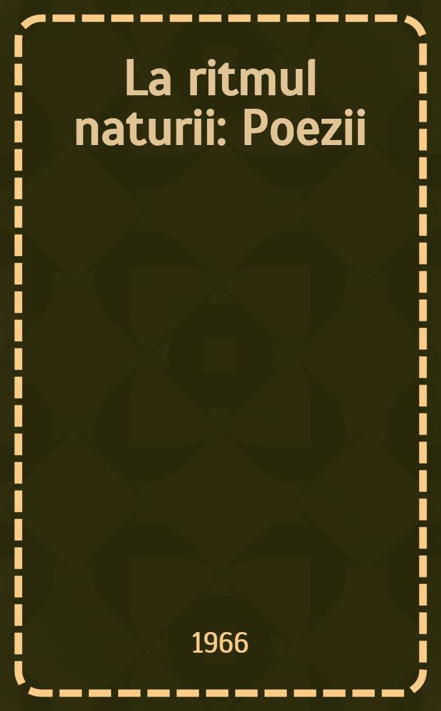La ritmul naturii : Poezii