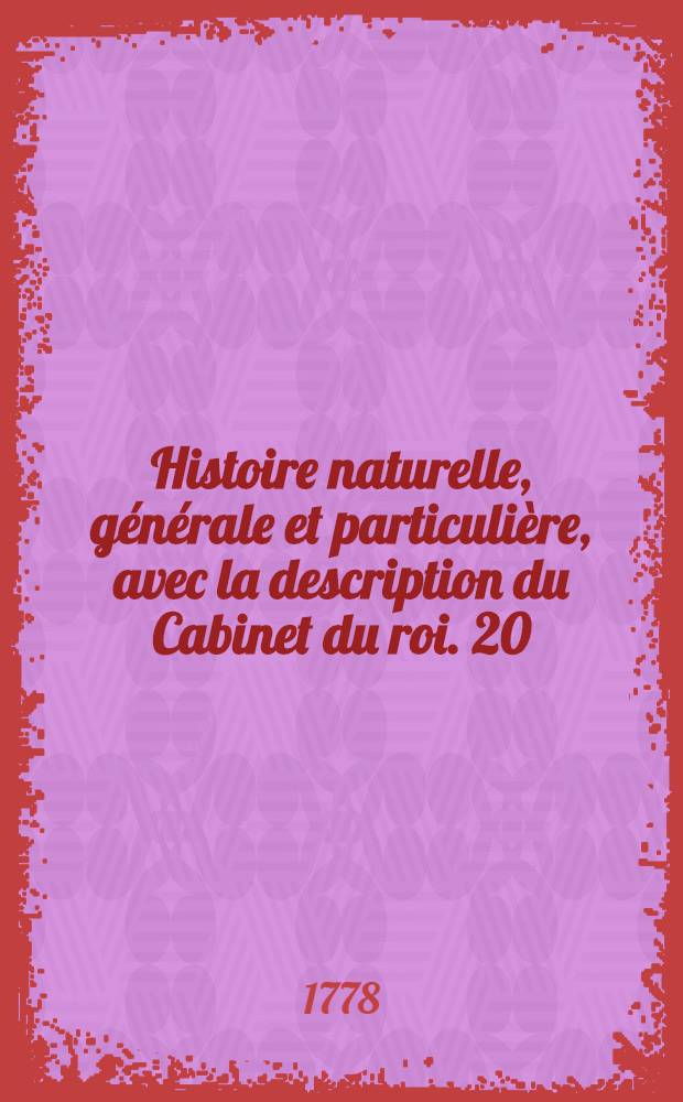 Histoire naturelle, générale et particulière, avec la description du Cabinet du roi. [20] : Histoire naturelle des oiseaux