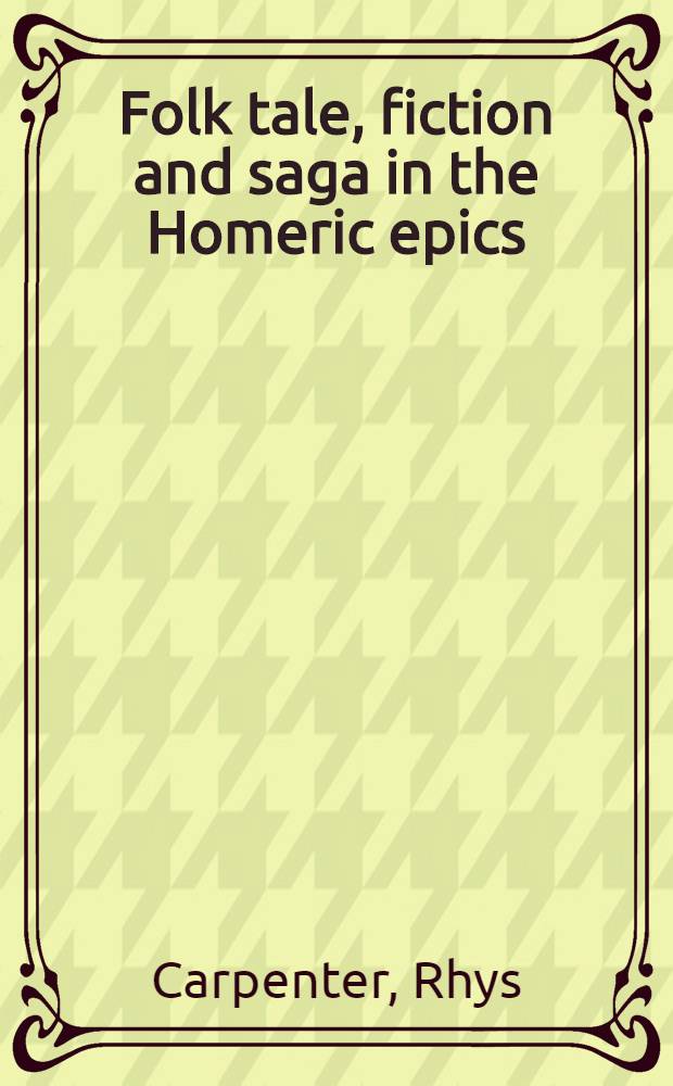 Folk tale, fiction and saga in the Homeric epics
