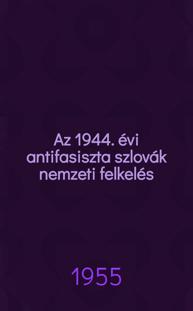 Az 1944. évi antifasiszta szlovák nemzeti felkelés