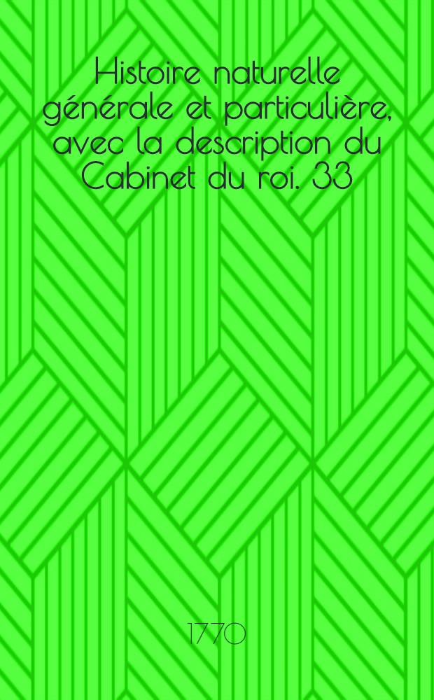 Histoire naturelle générale et particulière, avec la description du Cabinet du roi. [33] : Histoire naturelle des oiseaux