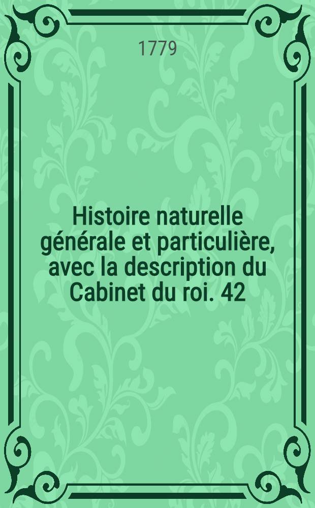 Histoire naturelle générale et particulière, avec la description du Cabinet du roi. [42] : Histoire naturelle des oiseaux