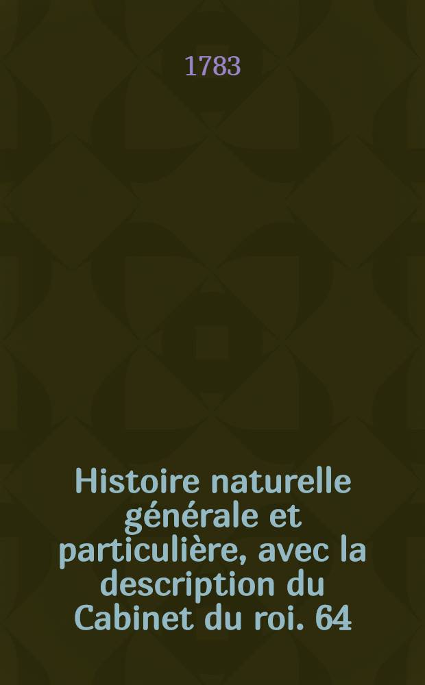 Histoire naturelle générale et particulière, avec la description du Cabinet du roi. [64] : Histoire naturelle des minéraux