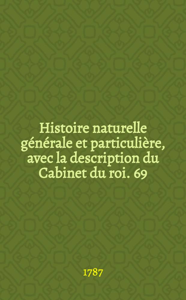 Histoire naturelle générale et particulière, avec la description du Cabinet du roi. [69] : Histoire naturelle des minéraux