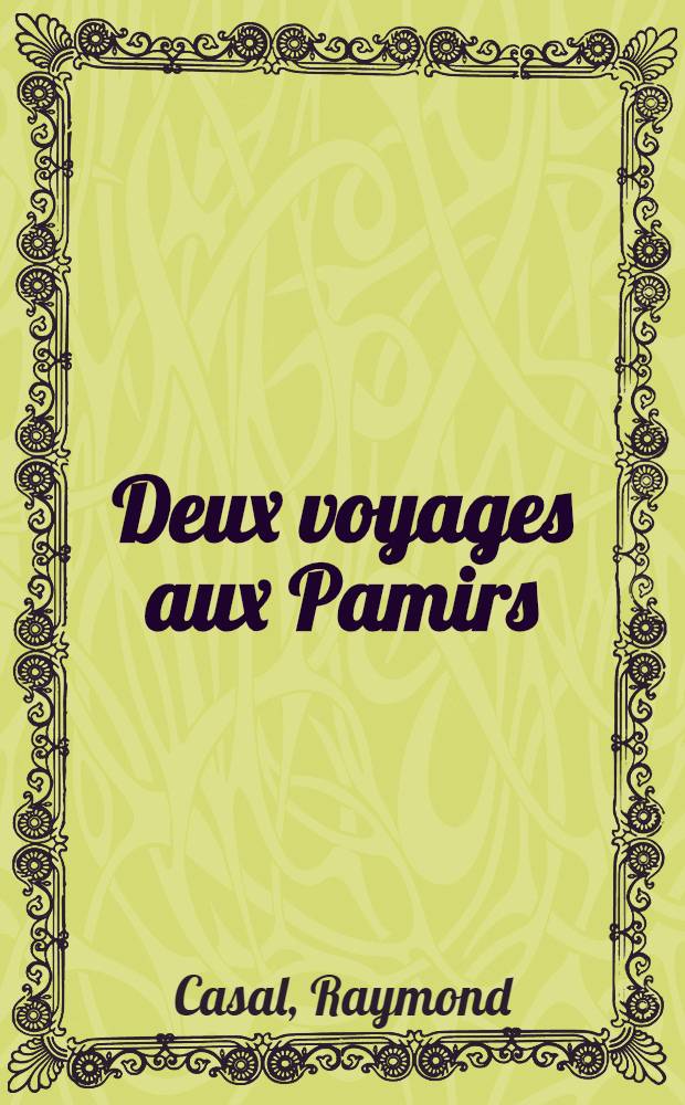 ... Deux voyages aux Pamirs