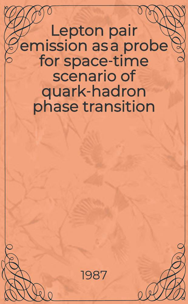 Lepton pair emission as a probe for space-time scenario of quark-hadron phase transition