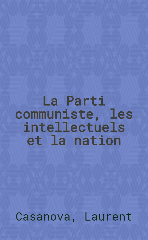 La Parti communiste, les intellectuels et la nation