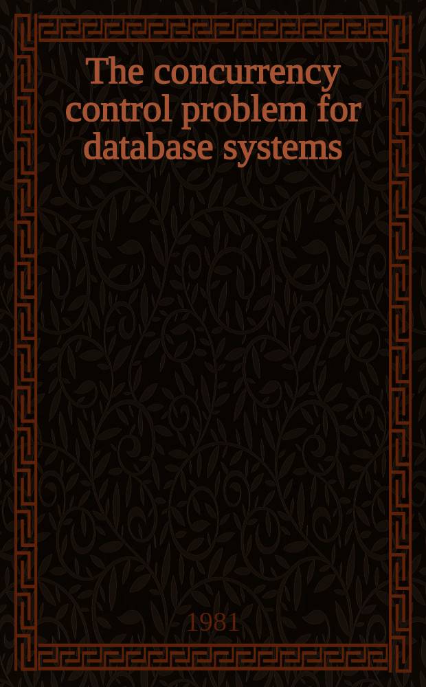 The concurrency control problem for database systems