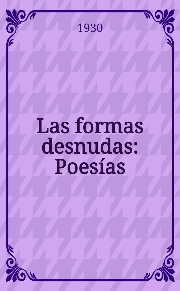Las formas desnudas : Poesías