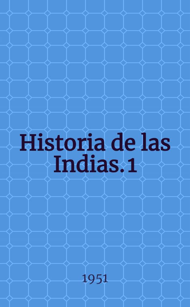 Historia de las Indias. 1
