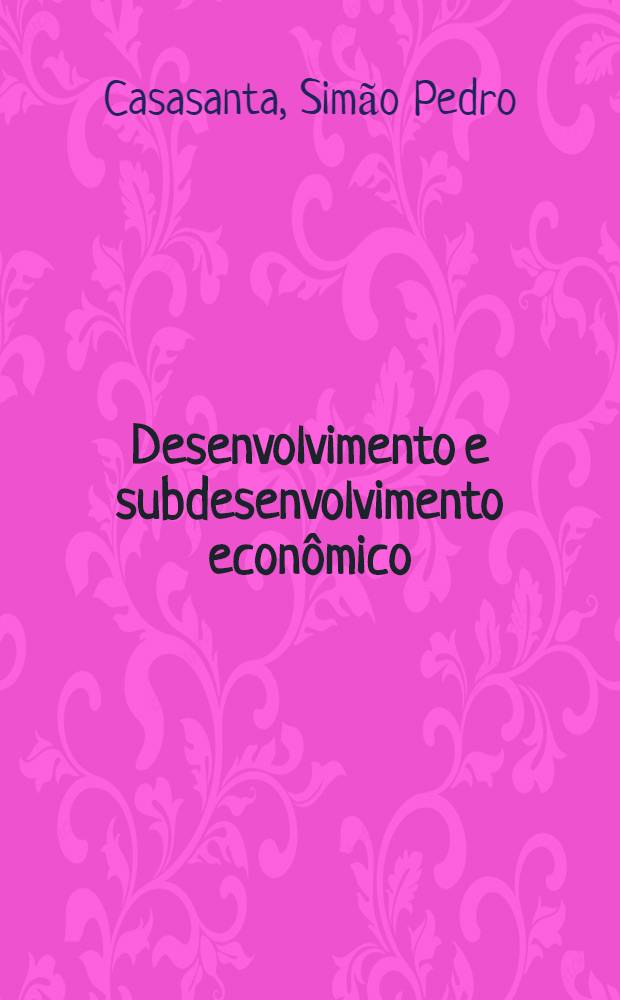 Desenvolvimento e subdesenvolvimento econômico