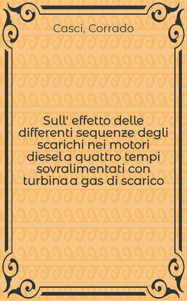 Sull' effetto delle differenti sequenze degli scarichi nei motori diesel a quattro tempi sovralimentati con turbina a gas di scarico