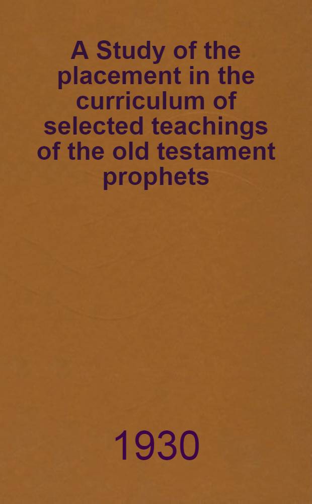 A Study of the placement in the curriculum of selected teachings of the old testament prophets
