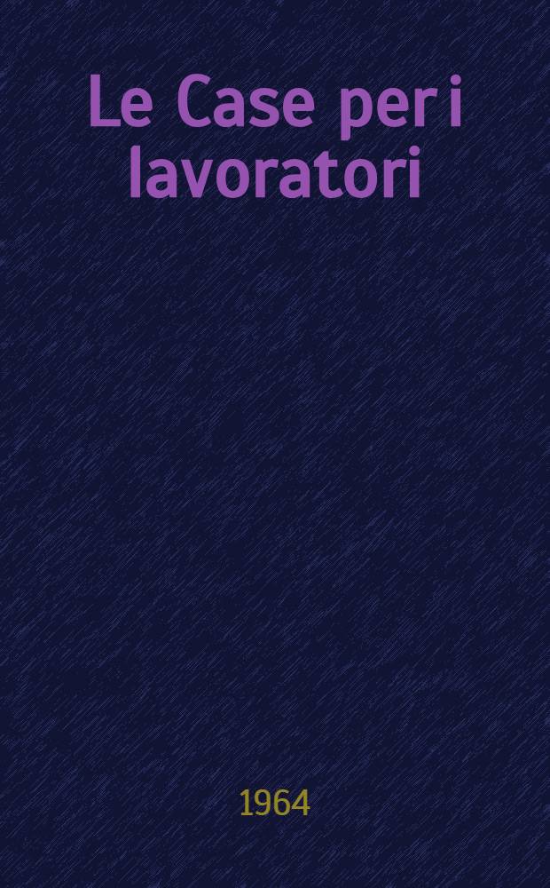 Le Case per i lavoratori