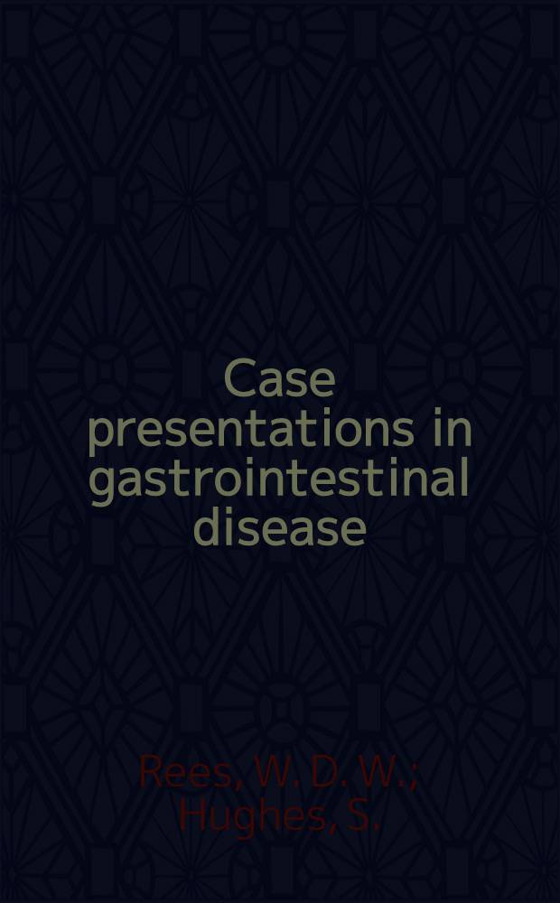 Case presentations in gastrointestinal disease