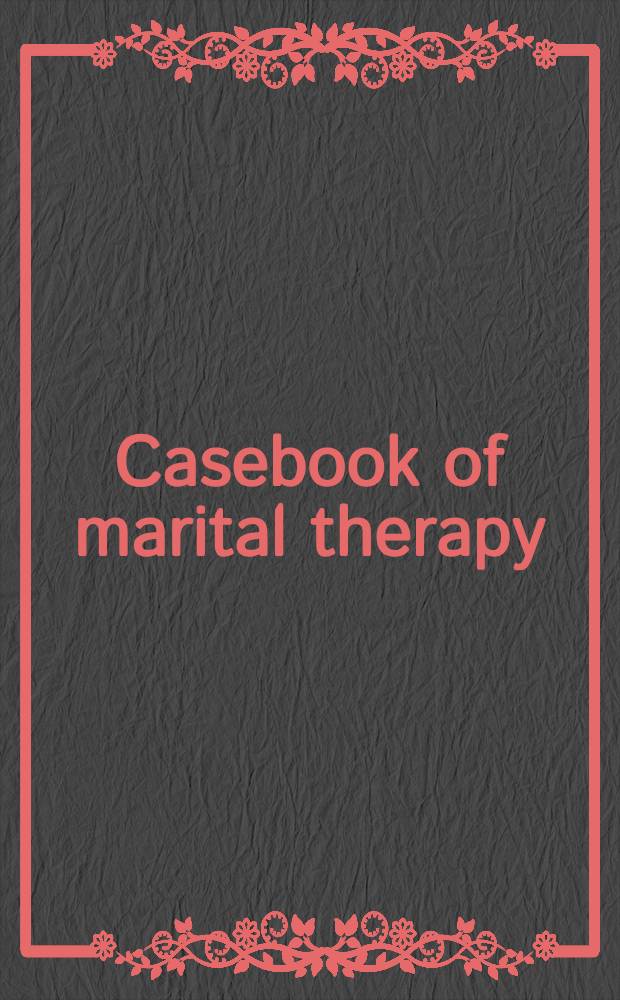 Casebook of marital therapy